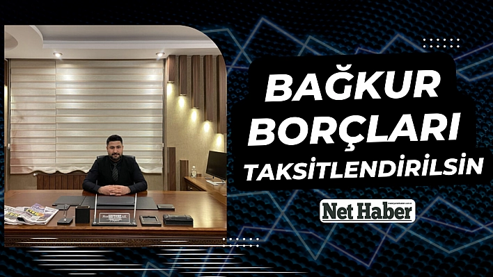 BAĞKUR borçları taksitlendirilsin