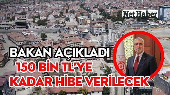 Bakan açıkladı! 150 bin TL'ye kadar hibe verilecek