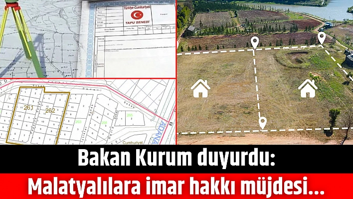 Bakan Kurum duyurdu: Malatyalılara imar hakkı müjdesi...