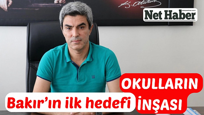 Bakır'ın ilk hedefi okulların inşası 