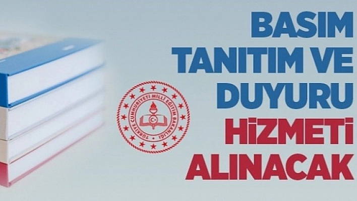 Basım, tanıtım ve duyuru hizmeti alınacak