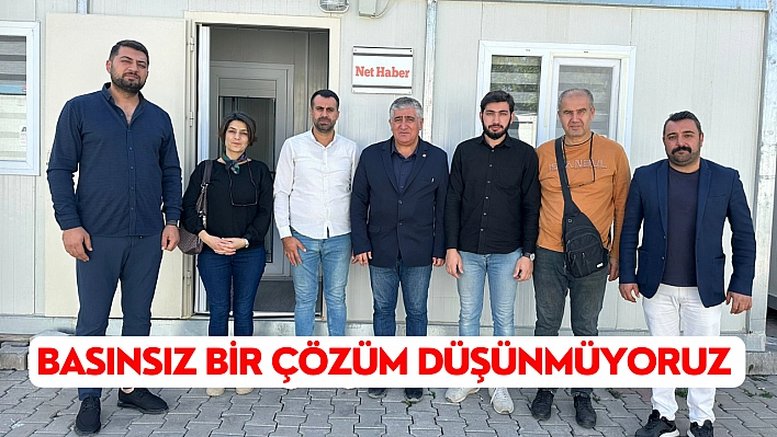 Basınsız bir çözüm düşünmüyoruz