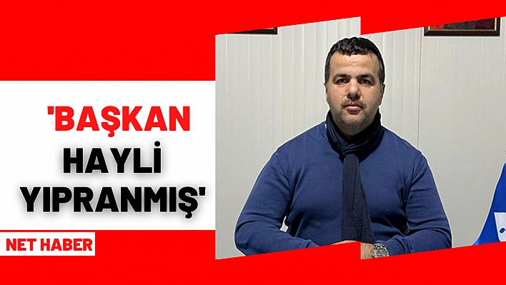 'Başkan hayli yıpranmış'