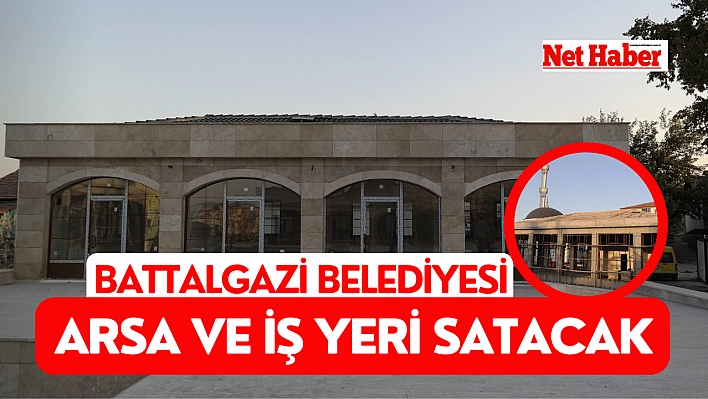 Battalgazi Belediyesi arsa ve iş yeri satacak