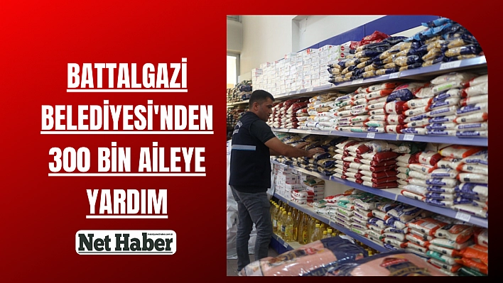 Battalgazi Belediyesi'nden 300 bin aileye yardım