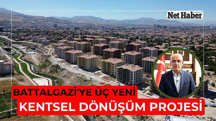 Battalgazi'ye üç yeni kentsel dönüşüm projesi