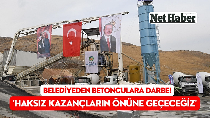 Belediyeden betonculara darbe! 'Haksız kazançların önüne geçeceğiz'