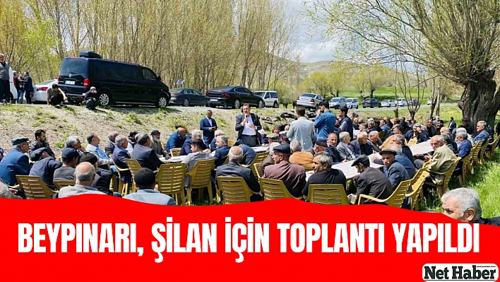 Beypınarı ve Şilan için toplantı yapıldı