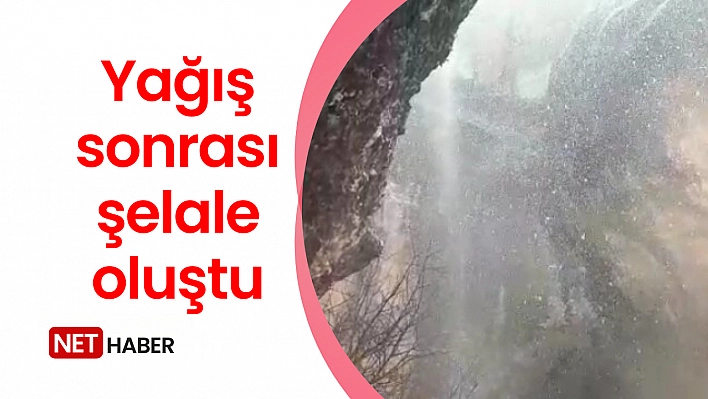 Yağış sonrası şelale oluştu