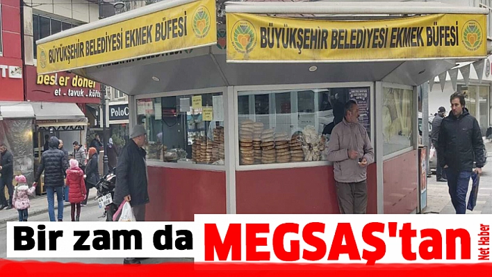 Bir zam da MEGSAŞ'tan