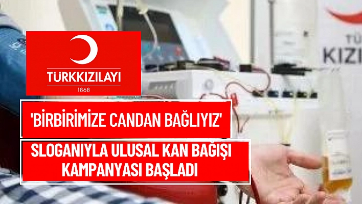 'Birbirimize candan bağlıyız' ulusal kan bağışı kampanyası