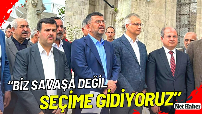 'Biz savaşa değil seçime gidiyoruz'