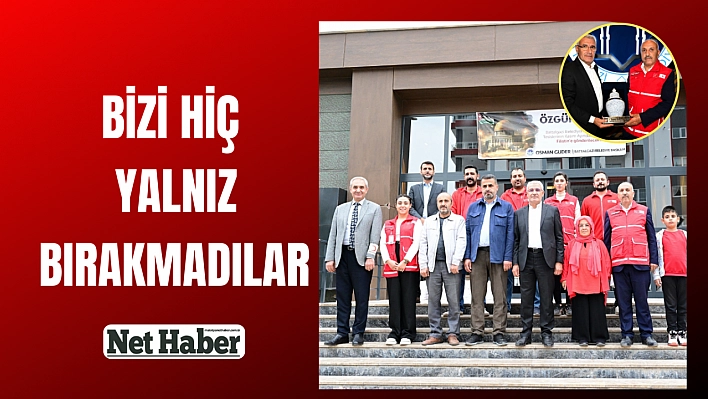 Bizi hiç yalnız bırakmadılar