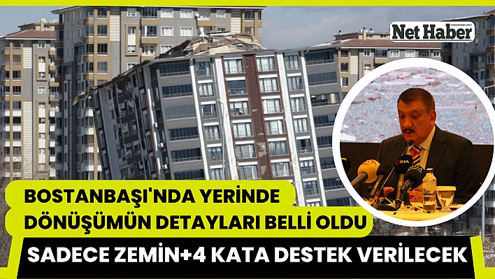 Bostanbaşı'nda yerinde dönüşümün detayları belli oldu