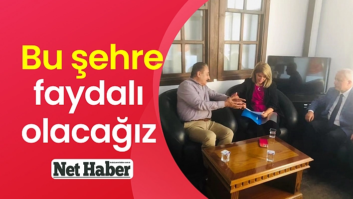 Bu şehre faydalı olacağız