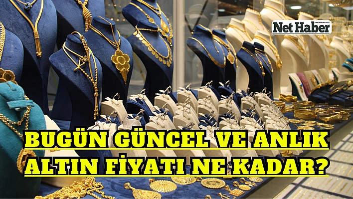 Bugün güncel ve anlık altın fiyatı ne kadar?