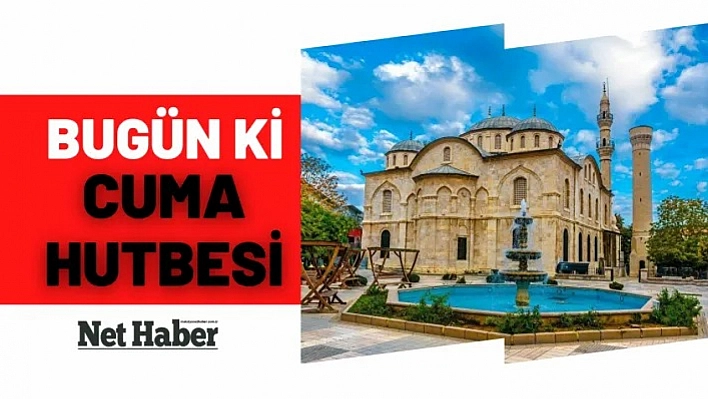 Bugün ki Cuma hutbesi