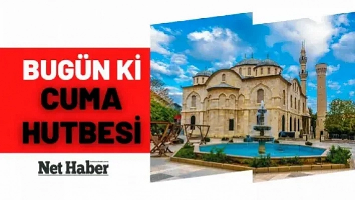 Bugünkü Cuma hutbesi