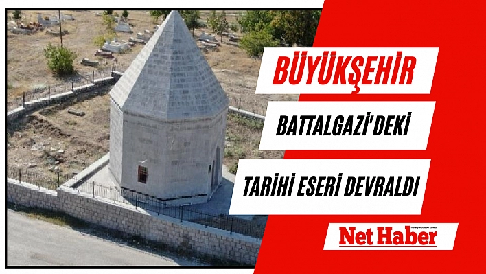 Büyükşehir Battalgazi'deki tarihi eseri devraldı