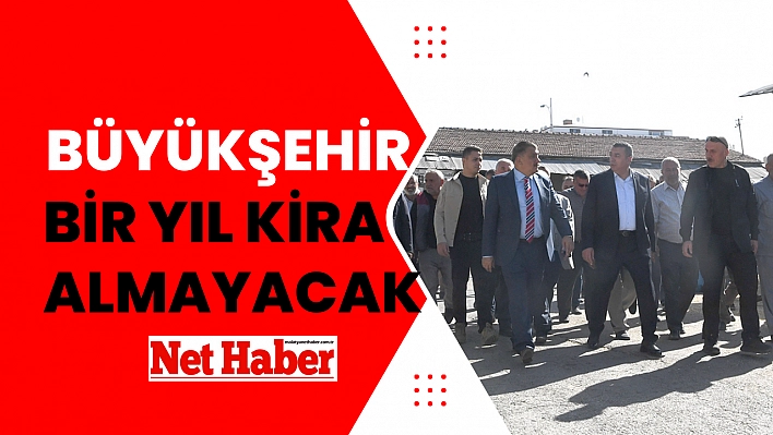 Büyükşehir bir yıl kira almayacak 