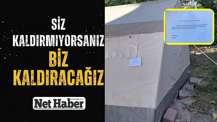 'Siz kaldırmıyorsanız biz kaldıracağız'