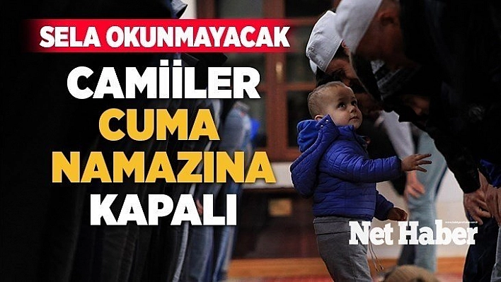 Camiler cuma namazına kapalı