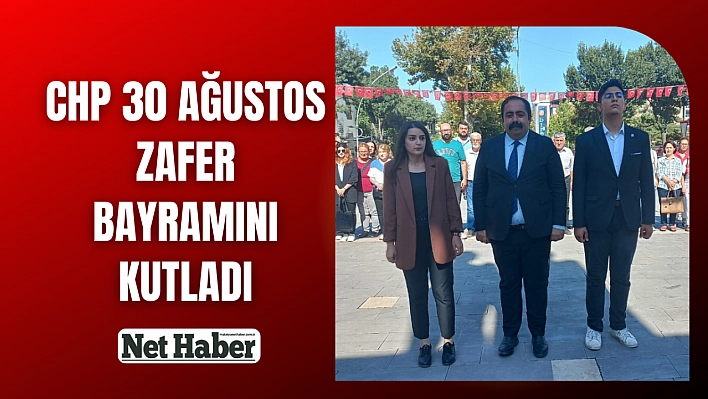 CHP 30 Ağustos Zafer Bayramını kutladı