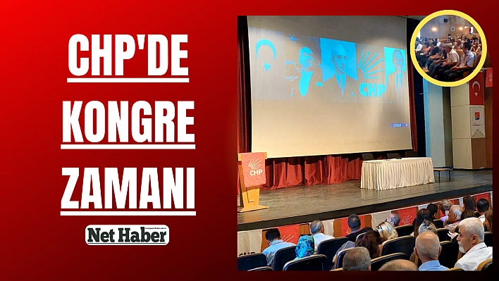 CHP'de kongre zamanı