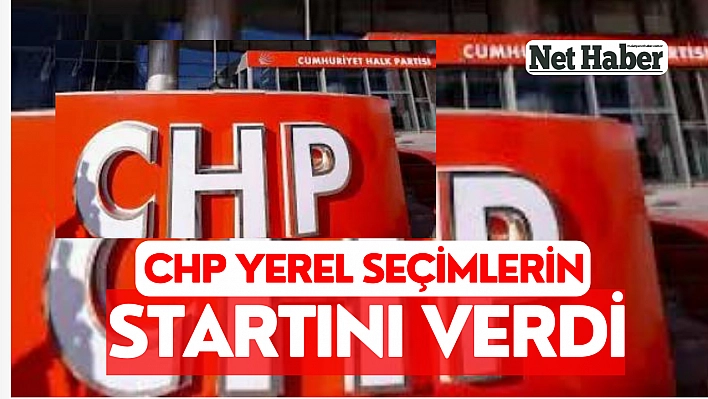 CHP yerel seçimlerin startını verdi