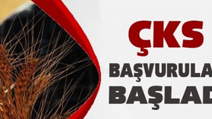 ÇKS başvuruları başladı