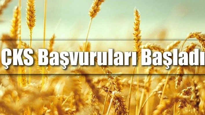 ÇKS başvuruları başladı