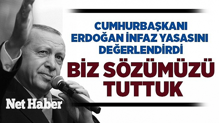 Cumhurbaşkanı Erdoğan, infaz yasasını değerlendirdi