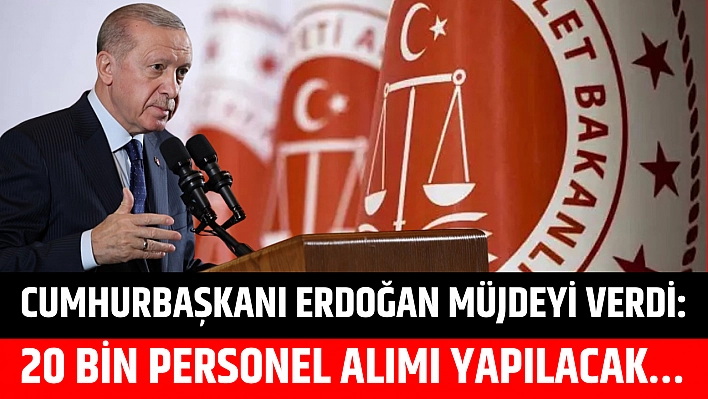 Cumhurbaşkanı Erdoğan müjdeyi verdi: 20 bin personel alımı yapılacak…
