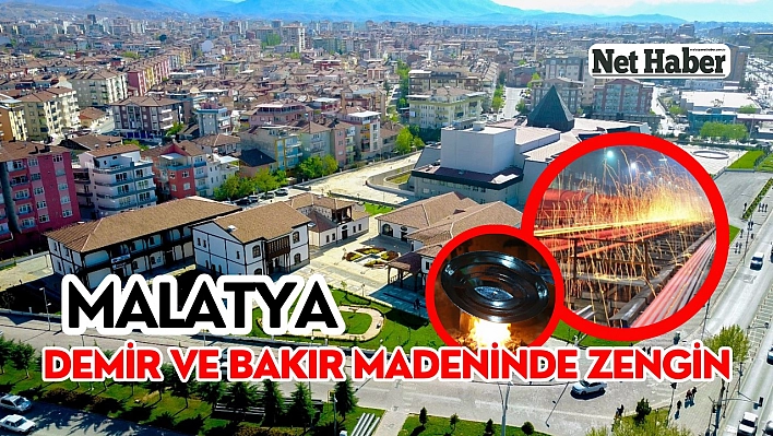 Demir bakır zengini Malatya