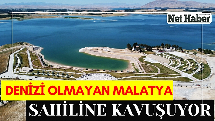 Denizi olmayan Malatya sahiline kavuşuyor