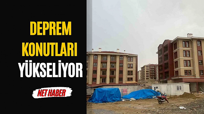 Deprem konutları yükseliyor