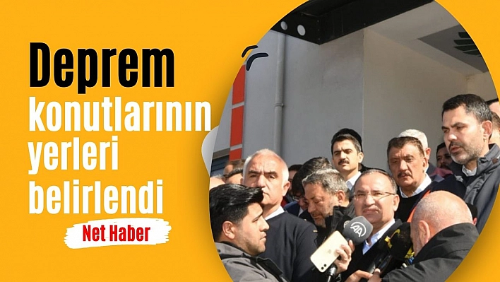 Deprem konutlarının yerleri belirlendi