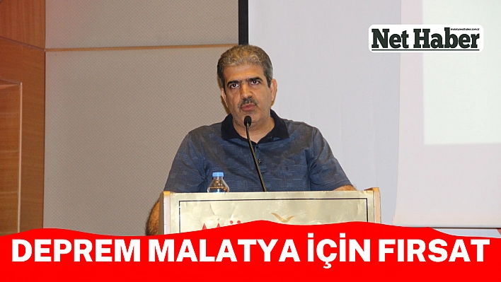 Deprem Malatya için fırsat 