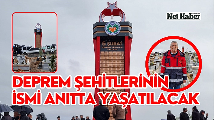 Deprem şehitlerinin ismi anıtta yaşatılacak