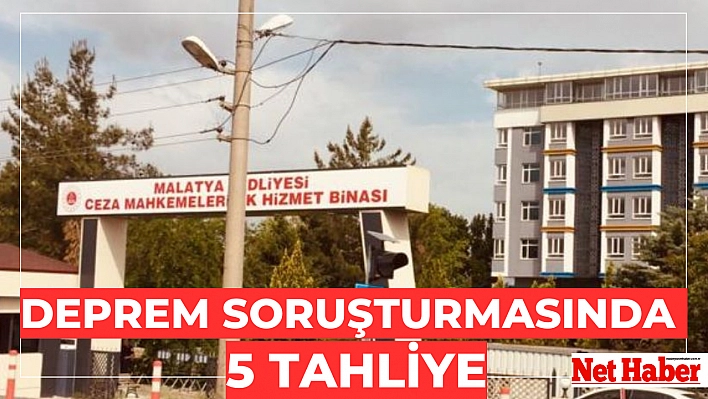 Deprem soruşturmasında 5 tahliye