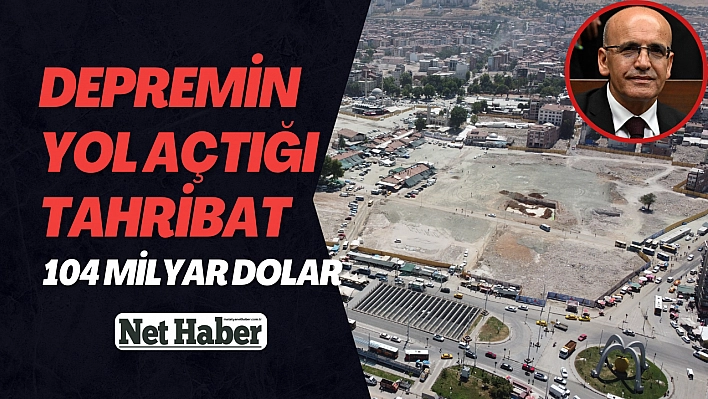 Depremin yol açtığı tahribat 104 milyar dolar