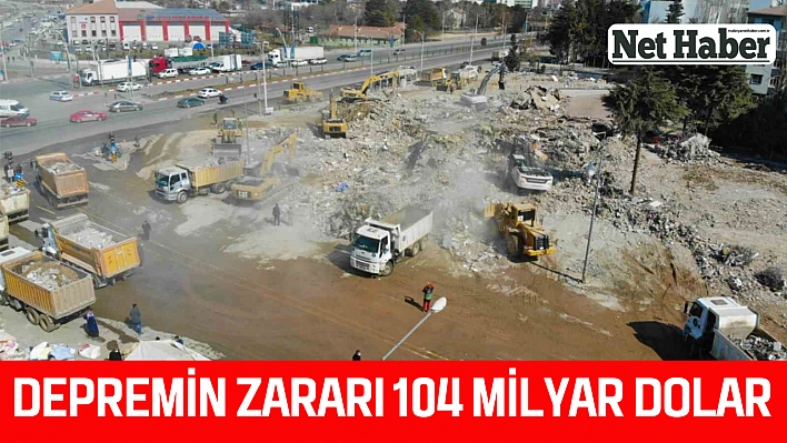 Depremin zararı 104 milyar dolar