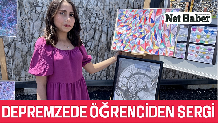 Depremzede öğrenciden sergi