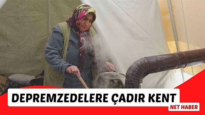 Depremzedelere çadır kent