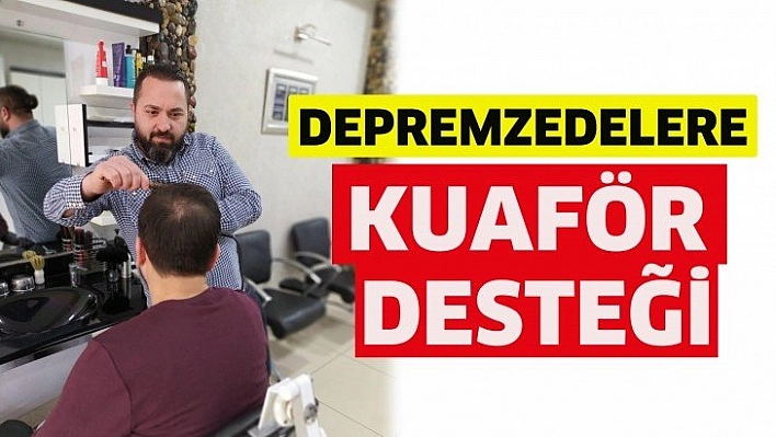 Depremzedelere kuaför desteği