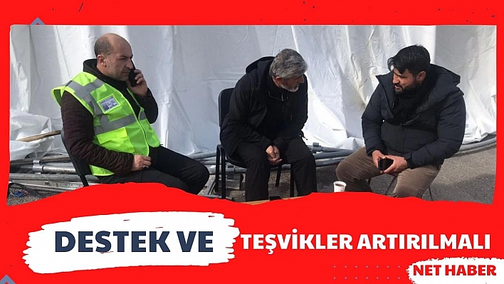 Destek ve teşvikler artırılmalı