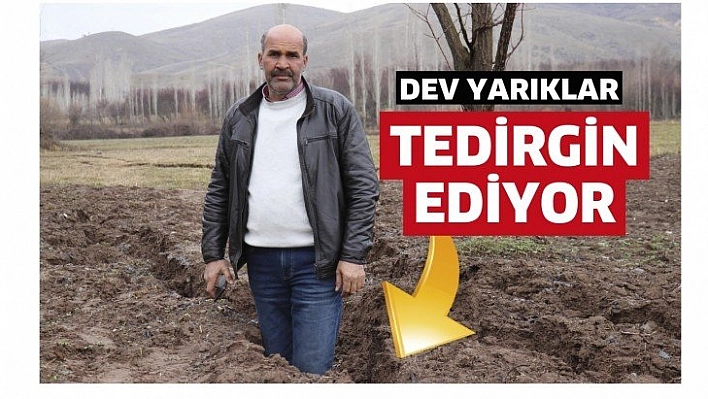 Dev yarıklar tedirgin ediyor