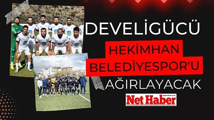 Develigücü Hekimhan Belediyespor'u ağırlayacak