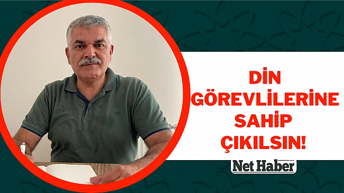 Din görevlilerine sahip çıkılsın!