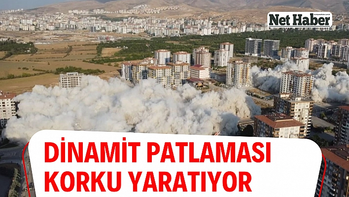 Dinamit patlaması korku yaratıyor